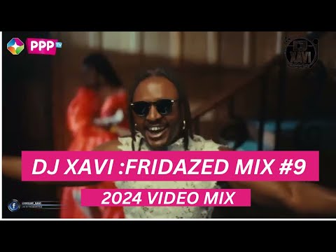 DJ XAVI : FRIDAZED MIX 9 #MASHUPPARTY