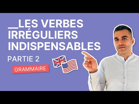 Les 50 Verbes Irréguliers les Plus Courants en Anglais - Partie 2 | Grammaire Facile