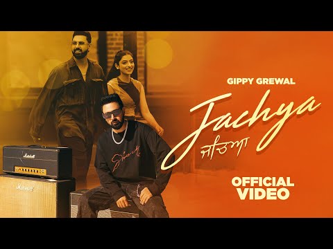 Jacheya | Gippy Grewal Ft. Manhar Gill | New Punjabi Songs 2025 | Latest Punjabi Songs 2025