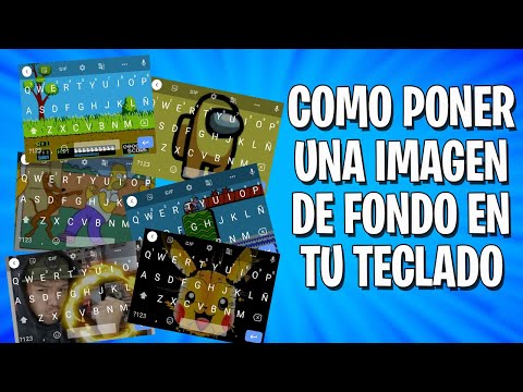 COMO PONER UNA IMAGEN DE FONDO EN TECLADO (ANDROID)  //  PERSONALIZACION INCREIBLE