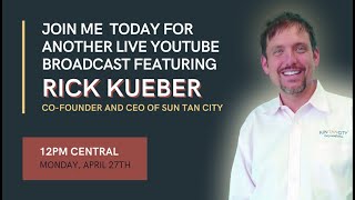 Lockdown Learning Interview with Rick Kueber of Sun Tan City