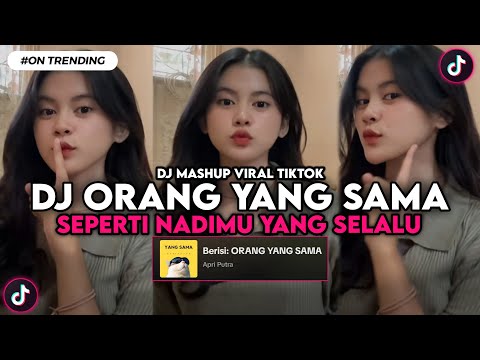 DJ SEPERTI NADIMU YANG SELALU DJ ORANG YANG SAMA VIRAL TIKTOK