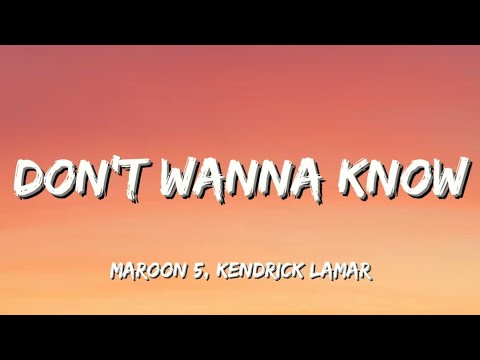 Maroon 5 - Don't Wanna Know [Lyrics] ft. Kendrick Lamar