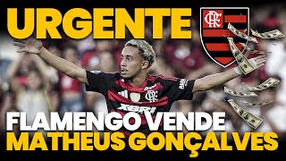 🚨 FLAMENGO ACERTA VENDA DE MATHEUS GONÇALVES