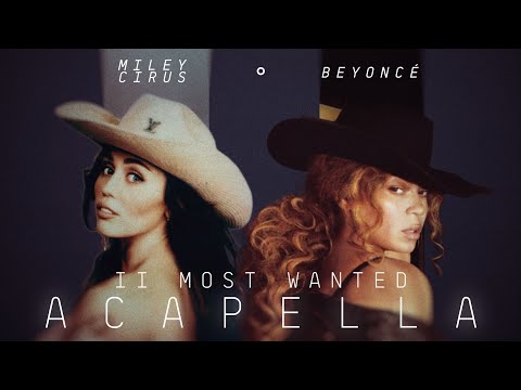 (ACAPELLA) Beyoncé - II MOST WANTED (FEAT. Miley Cyrus)
