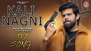 Kali Nagni काली नागनी (Full Video) Masoom Sharma Ashu Twinkle Janu Rakhi | Latest Haryanvi Song 2025