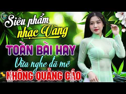 TOP 20 Bài Hát Nhạc Vàng YÊU THÍCH NHẤT 🔥 LK Bolero Được Yêu Thích Nhất 2025 – Ai Cũng Tìm Kiếm