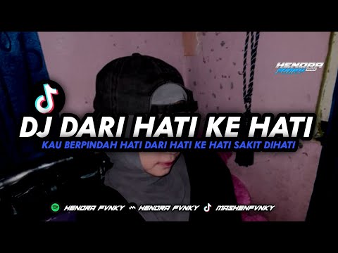 DJ DARI HATI KE HATI - kau berpindah hati dari hati ke hati sakiti hati - YANG LAGI TREND TIKTOK -