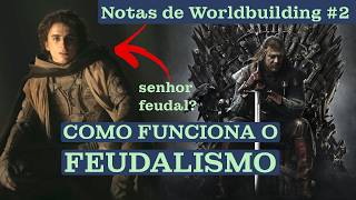 Feudalismo e ambientação medieval - Notas de Worldbuilding 2