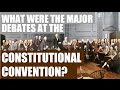 Key Debates of the Constitutional Convention