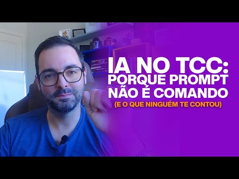 IA no TCC: Porque prompt não é comando (e o que ninguém te contou)