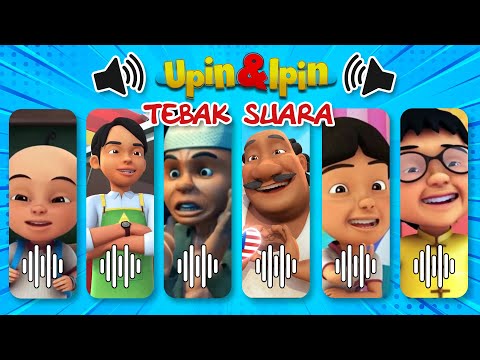 TEKA-TEKI TEBAK KARAKTER UPIN & IPIN DARI SUARANYA?| EHSAN, JARJIT, MAIL, FIZI, SUSANTI