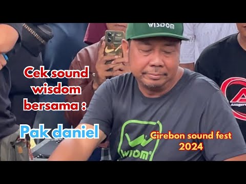 Cek sound wisdom L- 312p bersama pak daniel wisdom - Cirebon sound fest
