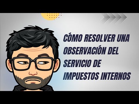 Cómo resolver una observación del Servicio de Impuestos Internos