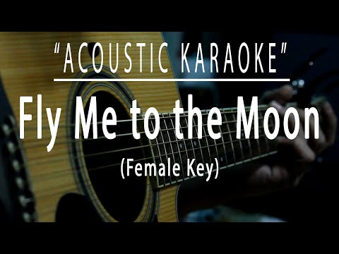 Fly me to the moon – Female Key (Acoustic karaoke)