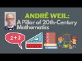 Andre Weil's Contributions and Life