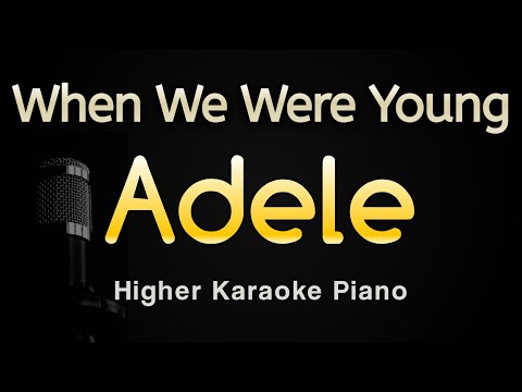 When We Were Young – Adele (Karaoke Songs With Lyrics – Higher Key Piano)