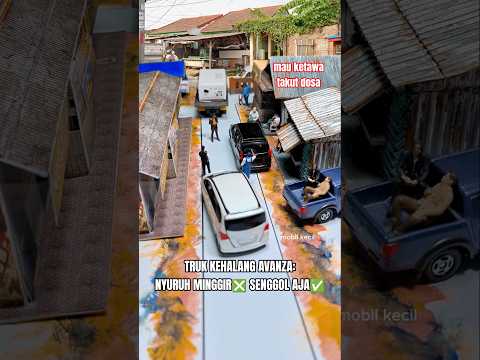 Truk Terhalang Avanza : Nyuruh Minggir❎️ Senggol Aja✅️.