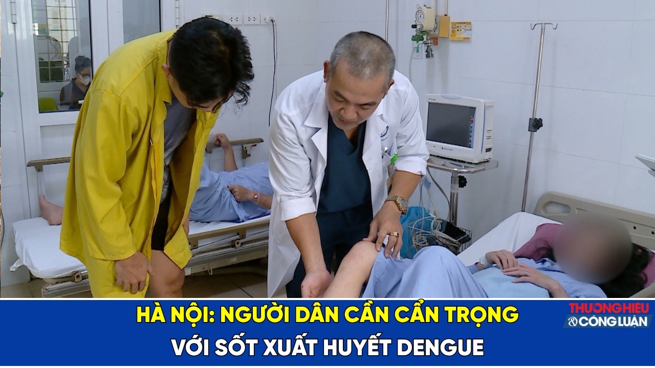 Hà Nội: Người dân cần cẩn trọng với sốt xuất huyết Dengue