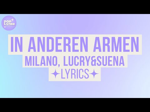 Milano, Lucry & Suena - In anderen Armen (Lyric Video)