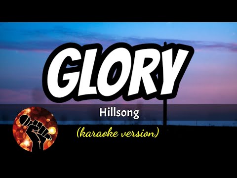 GLORY – HILLSONG (karaoke version)