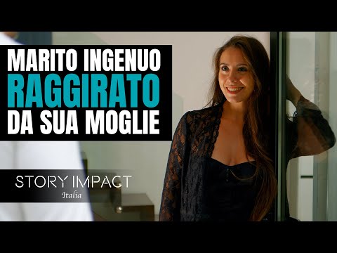 Marito viene raggirato da sua moglie, imparerà qualcosa di importante