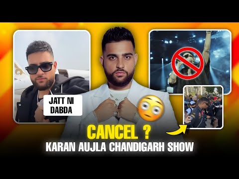 Karan Aujla Chandigarh Live Show Cancel ? Aaye Haaye Song | Karan Aujla Controversy