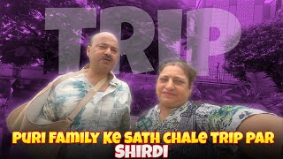 Puri Family Ke Sath Chale Shirdi🙏🏻🙏🏻😍