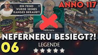 Neferneru ist Geschichte | Folge 6 | Anno 117 Lets Play: Projekt "AUA"