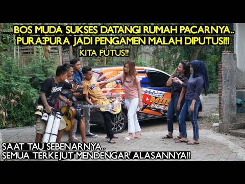 NYAMAR JADI PENGAMEN DATANGI RUMAH PACARNYA BOS MUDA MALAH DIPUTUSI !!Tapi lihat hal ini..