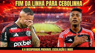 FIM DA LINHA PARA CEBOLINHA NO FLAMENGO,B.H RECUPERADO,PROVAVEL ESCALAÇÃO E MAIS