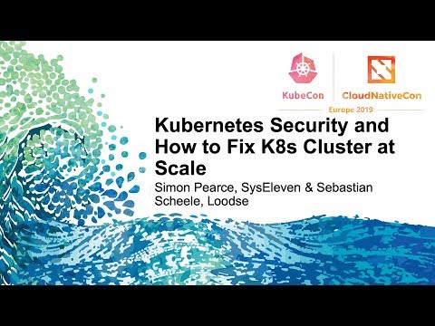 Kubernetes Security and How to Fix K8s Cluster at Scale