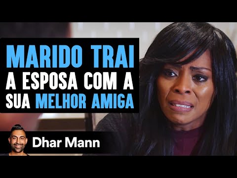 Marido Trai Esposa Com Sua Melhor Amiga Logo Se Arrepende | Dhar Mann
