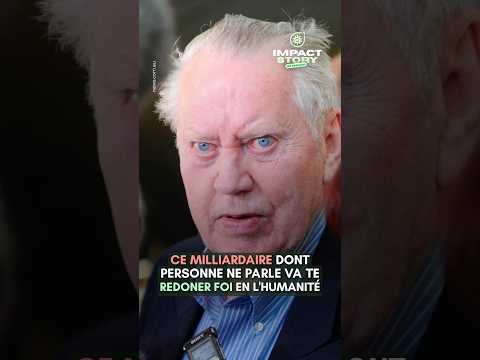 Ce milliardaire va te redonner foi en l’humanité