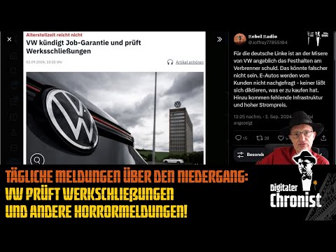 Tägliche Meldungen über den Niedergang: VW prüft Werkschließungen und andere Horrormeldungen!