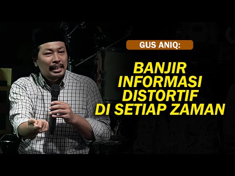Gus Aniq: Banjir Informasi Distortif di Setiap Zaman