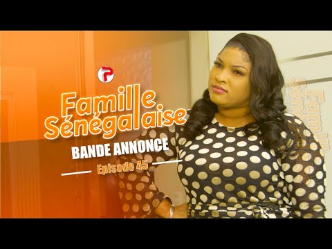 Famille Sénégalaise Saison 3 - BANDE ANNONCE Épisodes 45