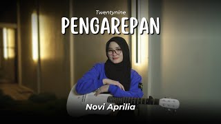 PENGAREPAN - TWENTYNINE || COVER AKUSTIK BY NOVI APRILIA