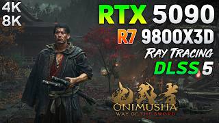 Onimusha: Way of the Sword : RTX 5090 32GB - Max Settings, DLSS 5 | 4K & 8K