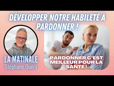 Apprendre à pardonner : une clé pour la paix intérieure / Avec Stéphane Quéry