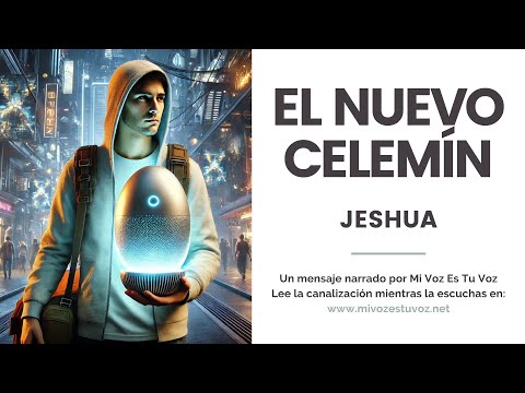 EL NUEVO CELEMÍN | Un mensaje de Jeshua