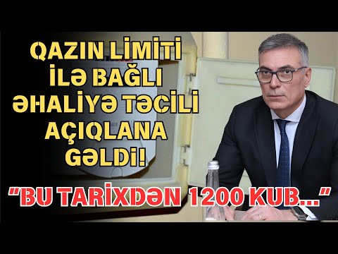 QAZ LİMİTİ İLƏ BAĞLI ƏHALİYƏ AÇIQLAMA !