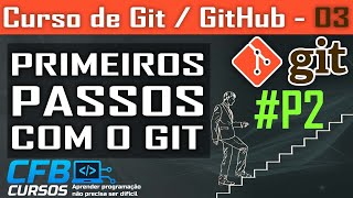 Curso de Git e GitHub - Primeiros Passos #P2 - Aula 03