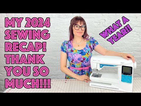 My End Of Year Sewing 2024 Recap!