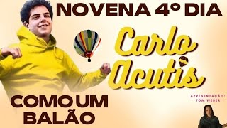 4º Dia - NOVENA A CARLO ACUTIS  / Tema:  Como um Balão