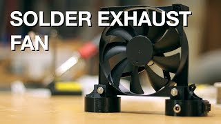 Solder Exhaust Fan Build