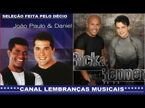 JOÃO PAULO E DANIEL/RICK E RENNER [SELEÇÃO FEITA PELO DÉCIO]