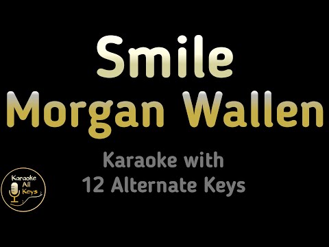 Morgan Wallen – Smile Karaoke Instrumental Lower Higher Female & Original Key