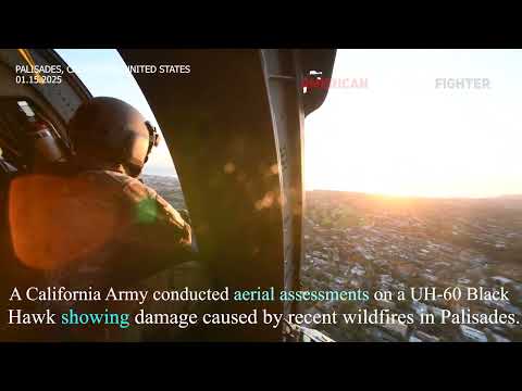 UH-60 Black Hawk Helicopters Showing Aerial Footage Damage Wildfires in Los Angeles