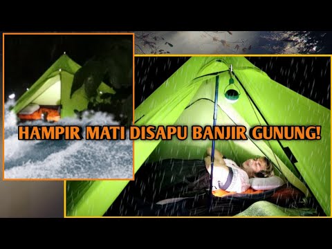 SEMUA HILANG DISAPU BANJIR GUNUNG! TERJEBAK BADAI HUJAN DIHUTAN KALIMANTAN.
